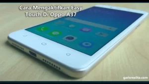 Gambar yang bertuliskan Cara Mengaktifkan Easy Touch Di Oppo A37