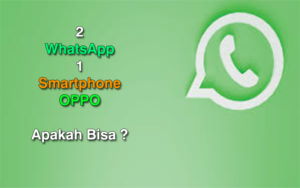 2 Whatsapp 1 hp Oppo
