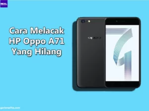 Cara Melacak HP Oppo A71 Yang Hilang Thumbnail